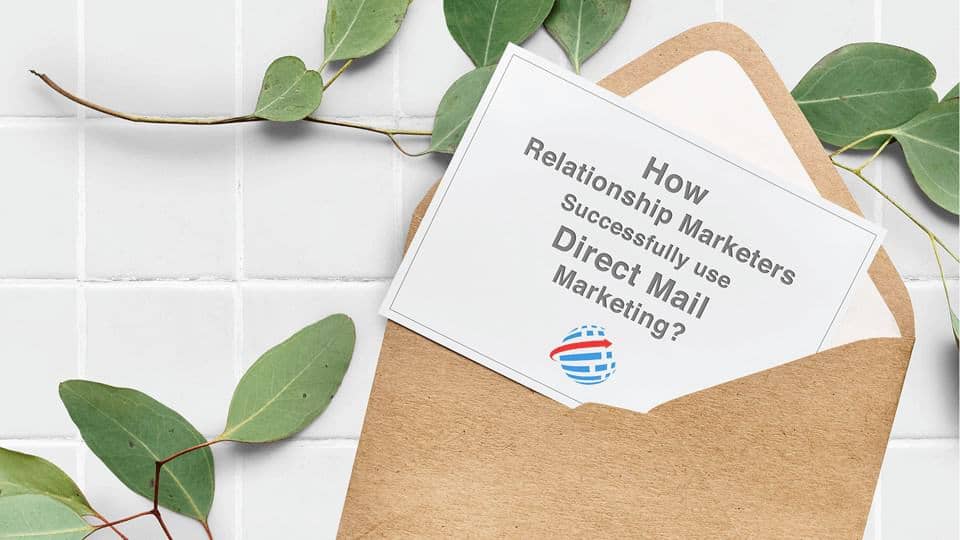 How Relationship Marketers Successfully use Direct Mail Marketing_