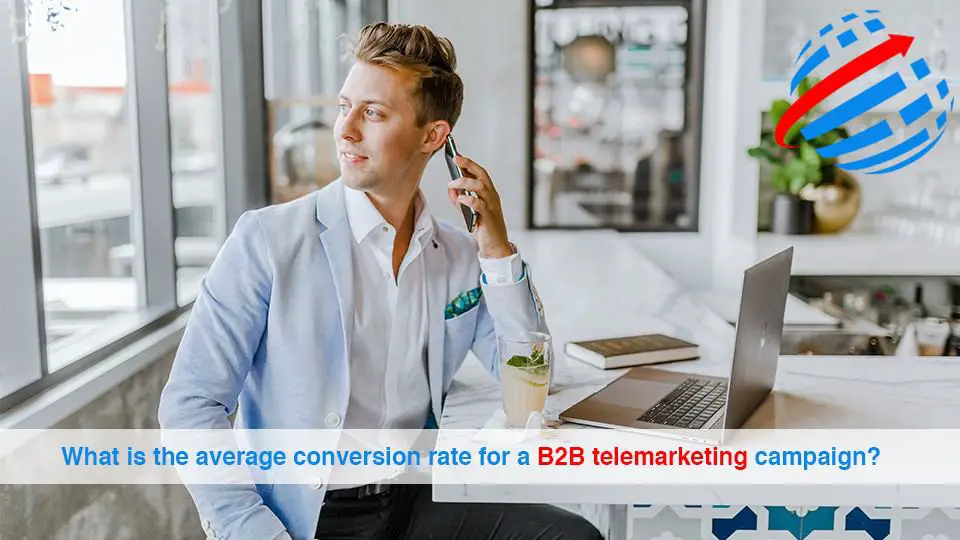 What is the average conversion rate for a B2B telemarketing campaign