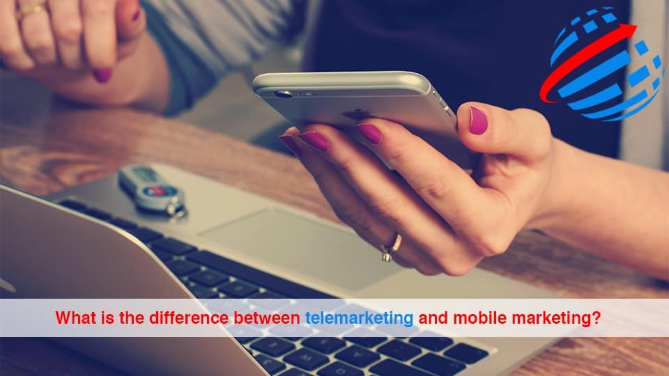 What-is-the-difference-between-telemarketing-and-mobile-marketing