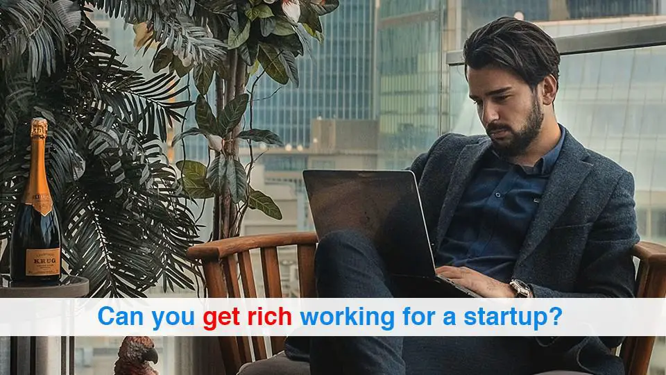 Can-you-get-rich-working-for-a-startup