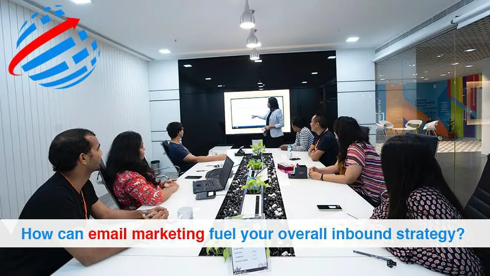 How can email marketing fuel your overall inbound strategy