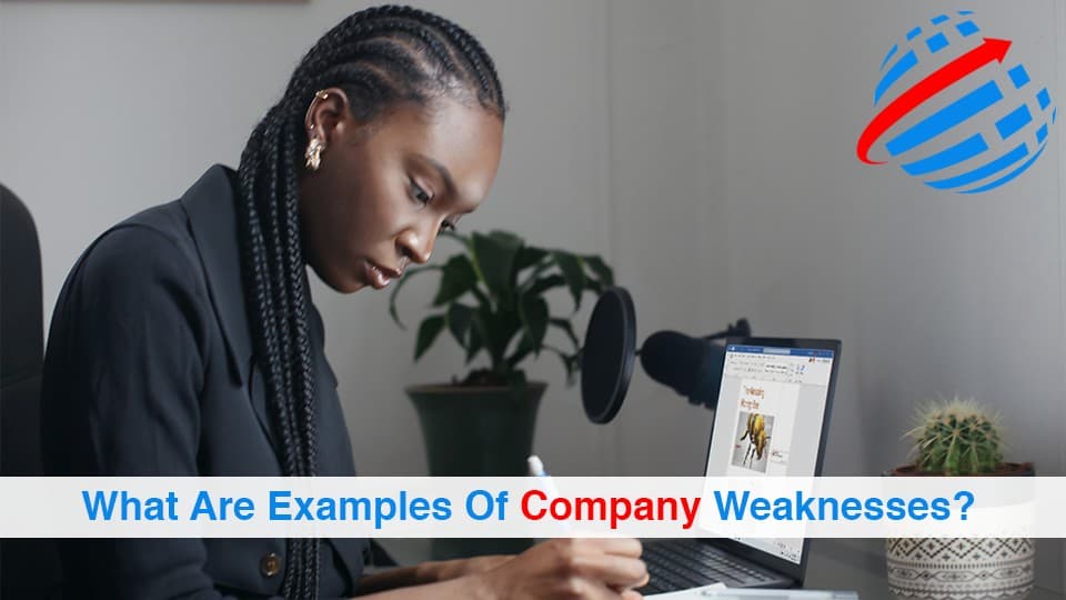 What-Are-Examples-Of-Company-Weaknesses