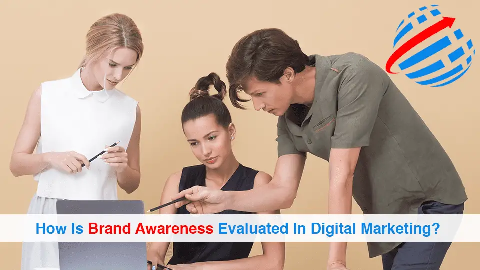 How-Is-Brand-Awareness-Evaluated-In-Digital-Marketing