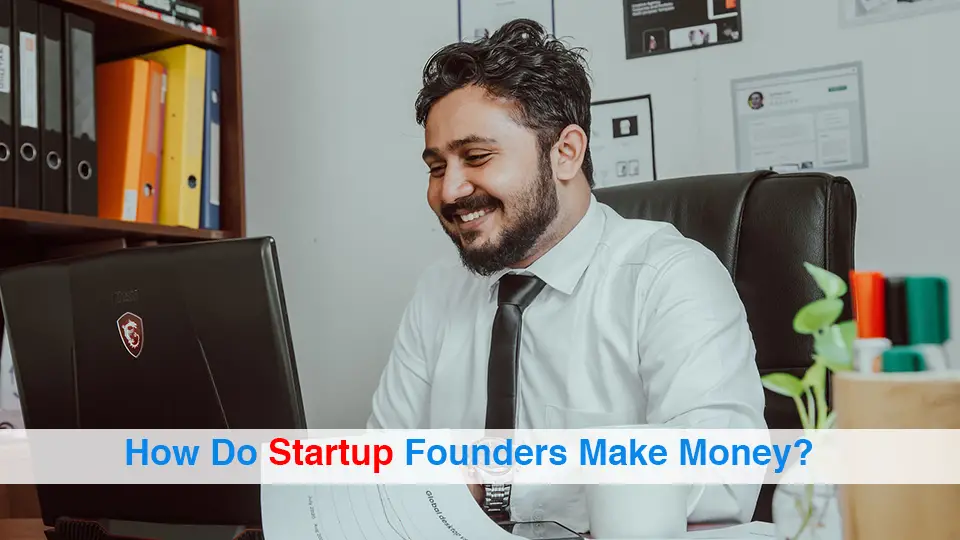 how-do-startup-founders-make-money