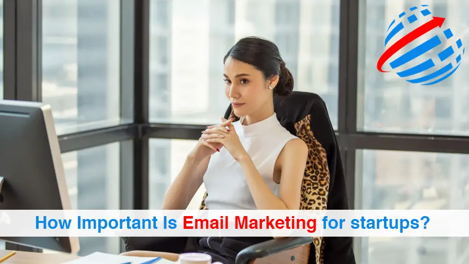 How-Important-Is-Email-Marketing-for-startups
