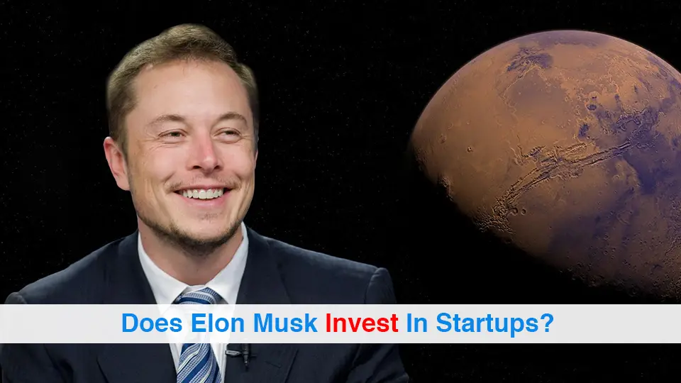 Does-Elon-Musk-Invest-In-Startups