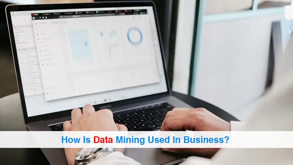 How Is Data Mining Used In Business