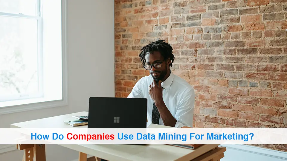 How-Do-Companies-Use-Data-Mining-For-Marketing