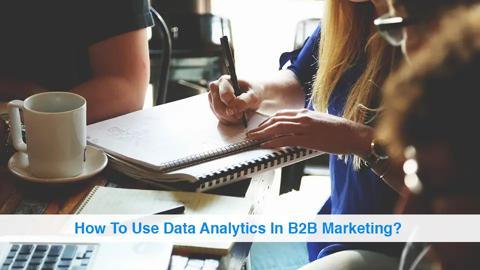 How-To-Use-Data-Analytics-In-B2B-Marketing