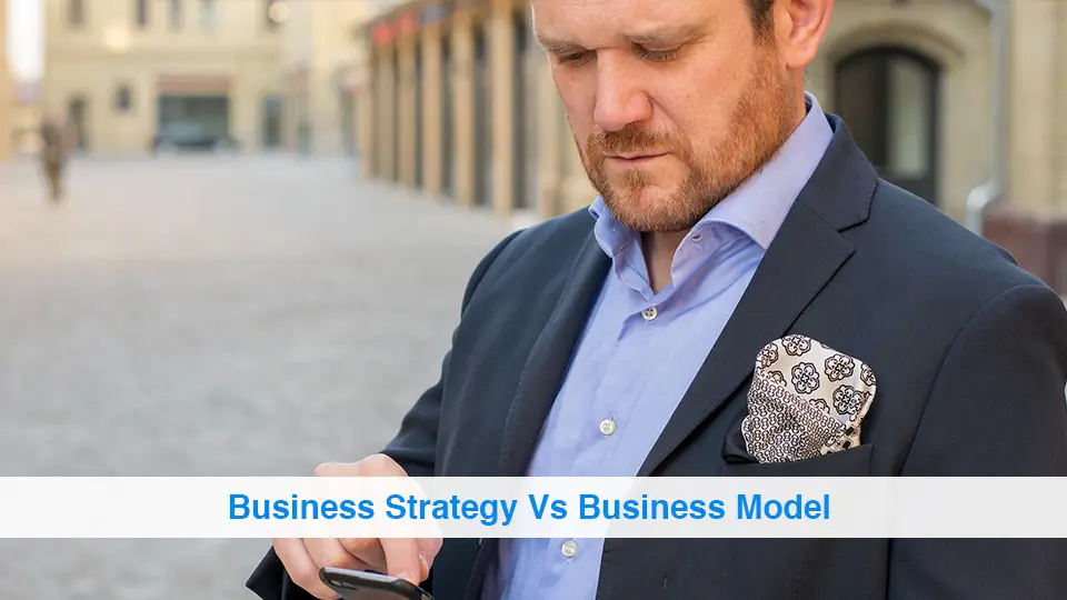 Business-Strategy-Vs-Business-Model